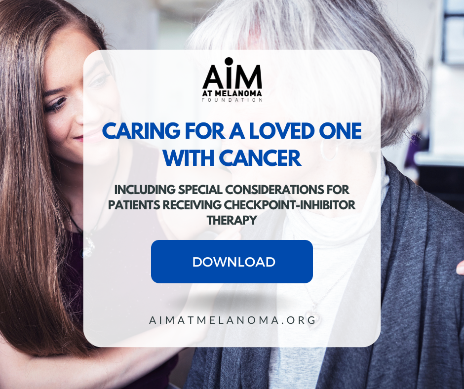 Caring for a loved one with cancer. Including special considerations for patients receiving checkpoint-inhibitor therapy. Download here.